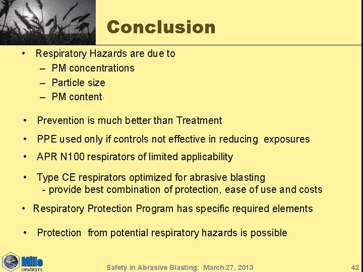 Conclusion • Respiratory Hazards are due to – PM concentrations – Particle size –