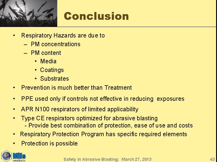 Conclusion • Respiratory Hazards are due to – PM concentrations – PM content •