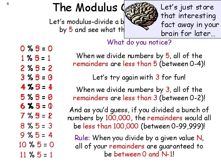4 Let’s just store The Modulus Operator that interesting Let’s modulus-divide a bunch of