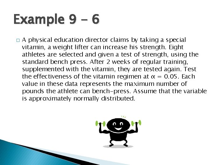 Example 9 - 6 � A physical education director claims by taking a special