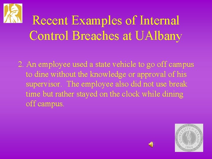 Recent Examples of Internal Control Breaches at UAlbany 2. An employee used a state