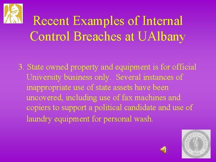 Recent Examples of Internal Control Breaches at UAlbany 3. State owned property and equipment