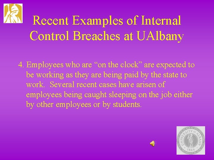 Recent Examples of Internal Control Breaches at UAlbany 4. Employees who are “on the