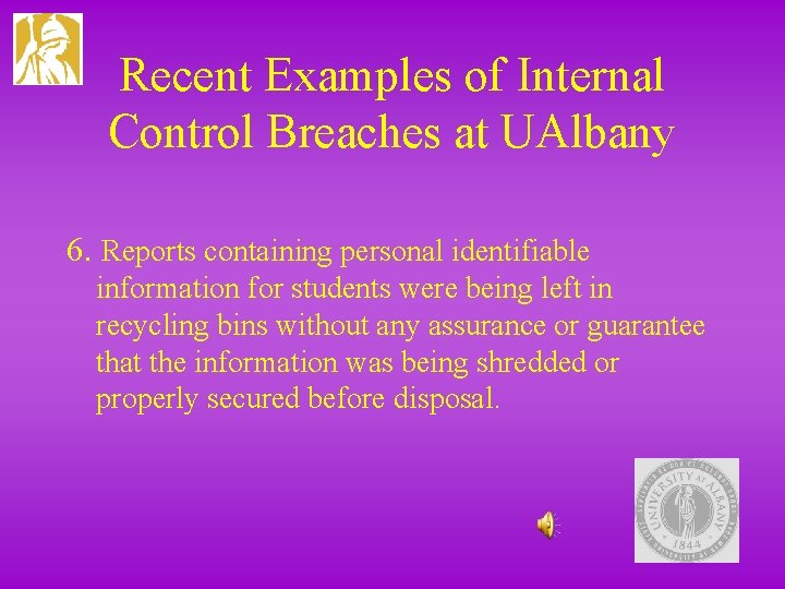 Recent Examples of Internal Control Breaches at UAlbany 6. Reports containing personal identifiable information