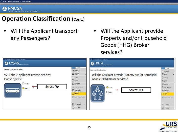 Operation Classification (Cont. ) • Will the Applicant provide Property and/or Household Goods (HHG)