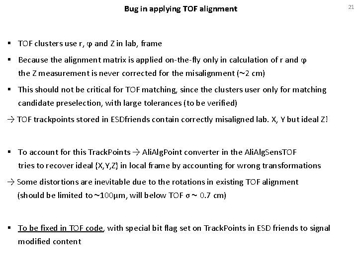 Bug in applying TOF alignment § TOF clusters use r, ϕ and Z in
