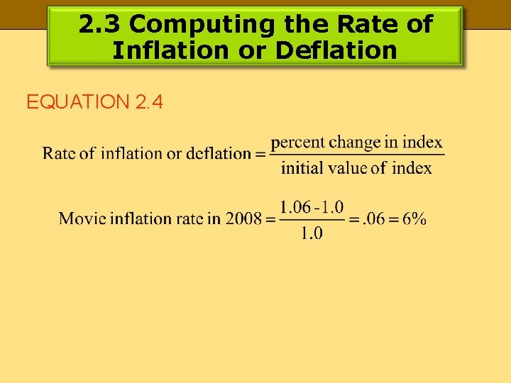 2. 3 Computing the Rate of Inflation or Deflation EQUATION 2. 4 