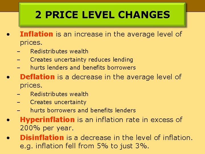 2 PRICE LEVEL CHANGES • Inflation is an increase in the average level of