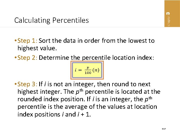 Calculating Percentiles • Step 1: Sort the data in order from the lowest to