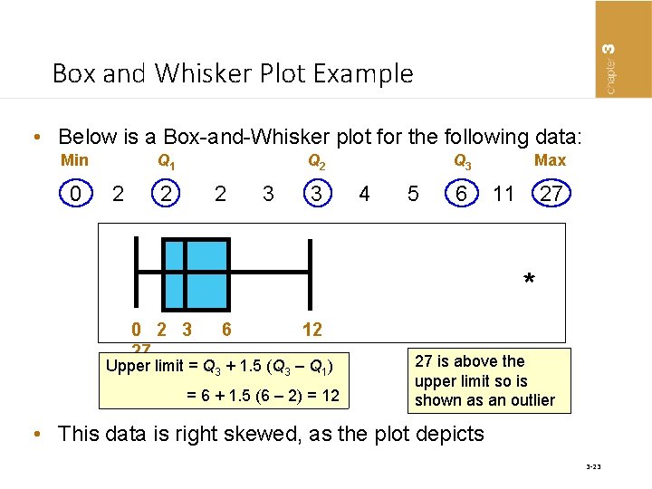 Box and Whisker Plot Example • Below is a Box-and-Whisker plot for the following