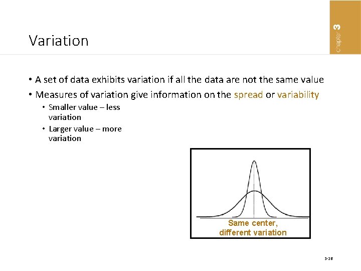 Variation • A set of data exhibits variation if all the data are not