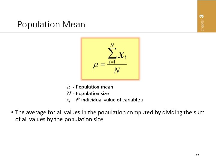Population Mean µ - Population mean N - Population size xi - ith individual