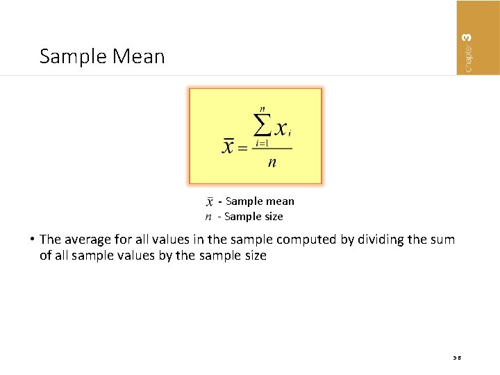 Sample Mean - Sample mean n - Sample size • The average for all