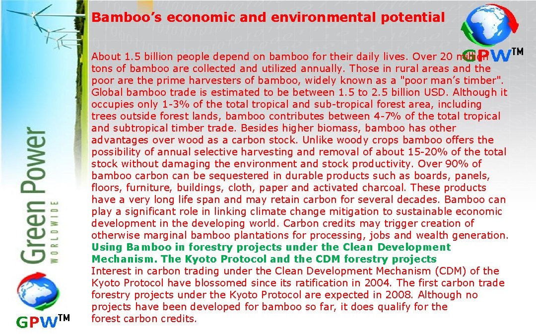 Bamboo’s economic and environmental potential About 1. 5 billion people depend on bamboo for