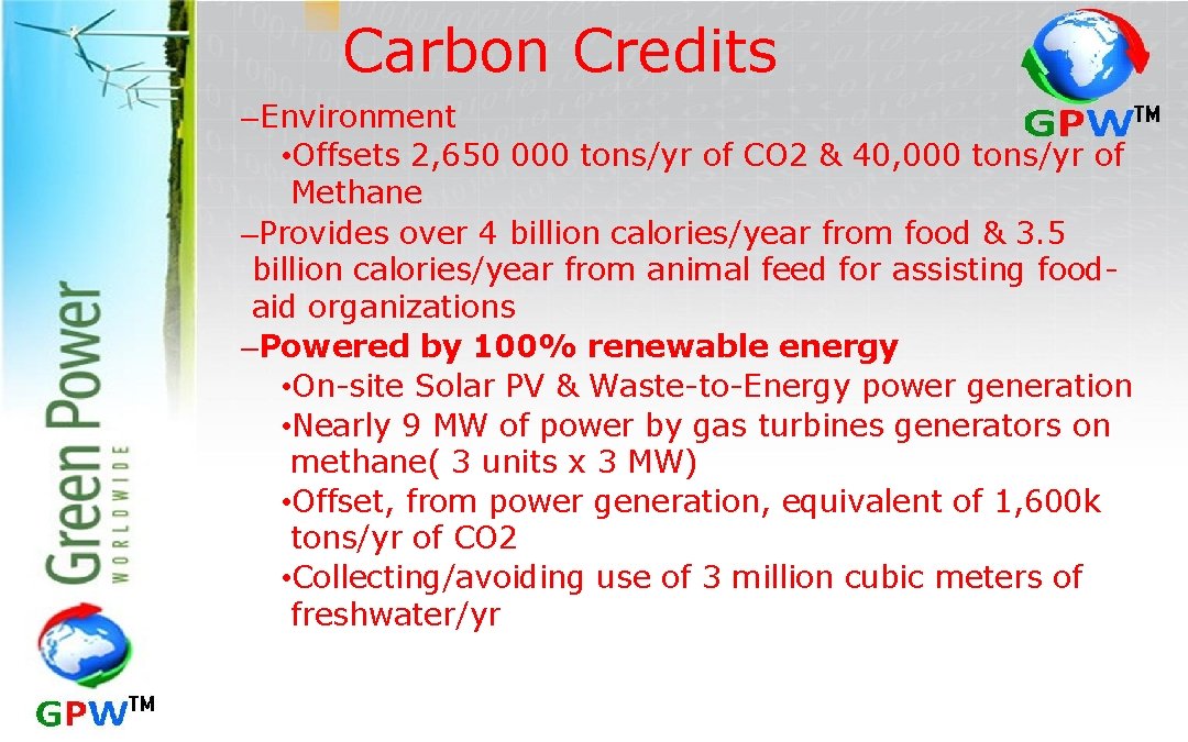 Carbon Credits – Environment • Offsets 2, 650 000 tons/yr of CO 2 &