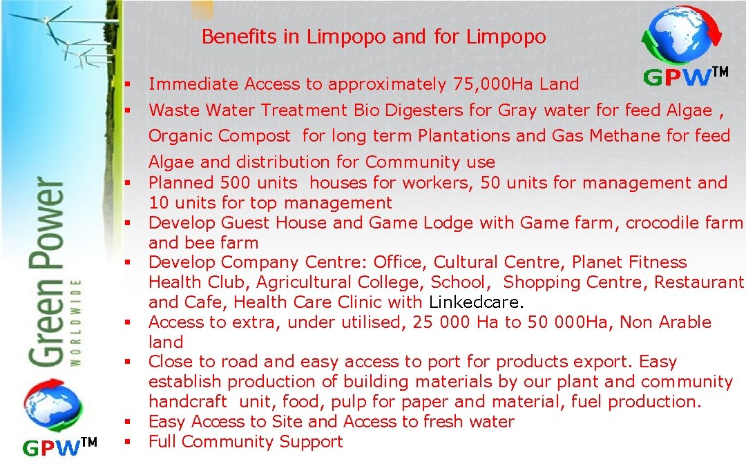 Benefits in Limpopo and for Limpopo § Immediate Access to approximately 75, 000 Ha