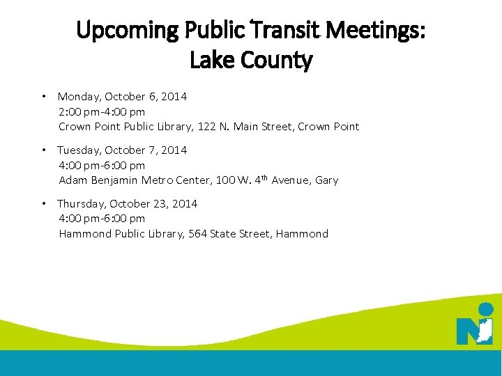 Upcoming Public Transit Meetings: Lake County • Monday, October 6, 2014 2: 00 pm-4: