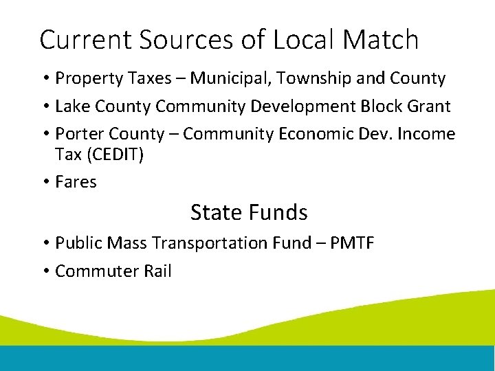Current Sources of Local Match • Property Taxes – Municipal, Township and County •