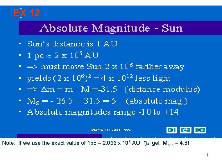 EX 12 Note: If we use the exact value of 1 pc = 2.