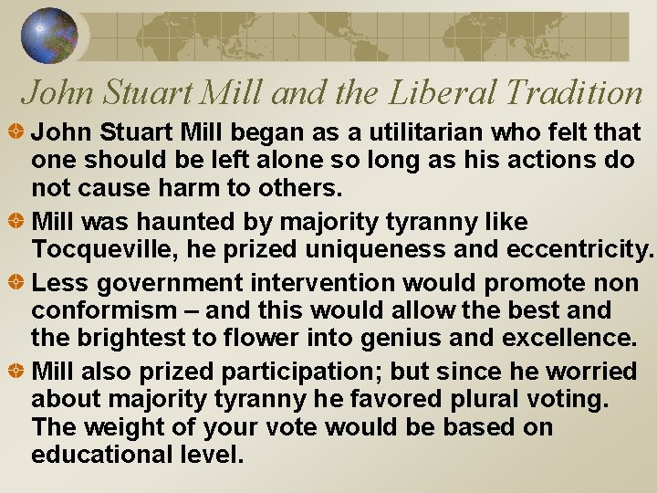 John Stuart Mill and the Liberal Tradition John Stuart Mill began as a utilitarian