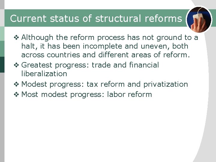 Current status of structural reforms v Although the reform process has not ground to