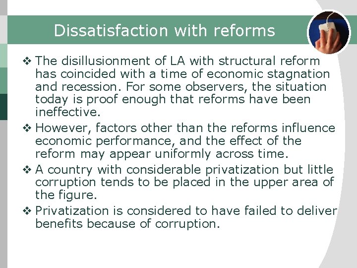 Dissatisfaction with reforms v The disillusionment of LA with structural reform has coincided with