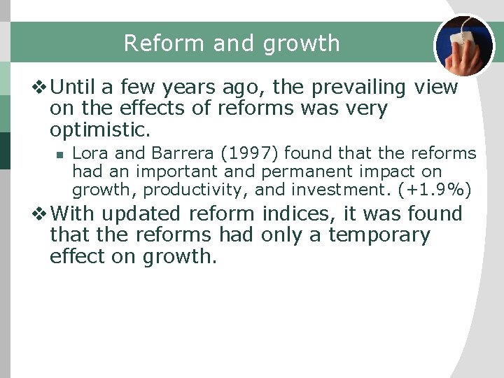 Reform and growth v Until a few years ago, the prevailing view on the