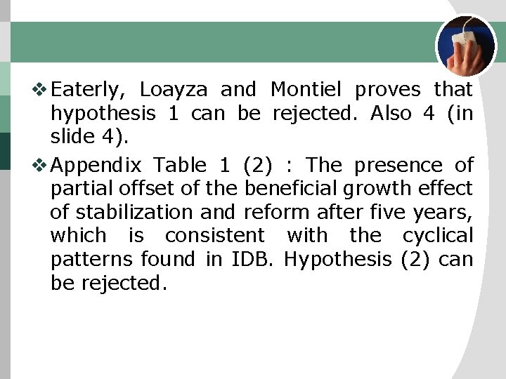 v Eaterly, Loayza and Montiel proves that hypothesis 1 can be rejected. Also 4