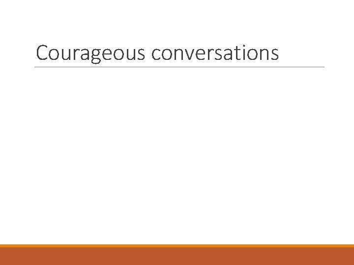 Courageous conversations 