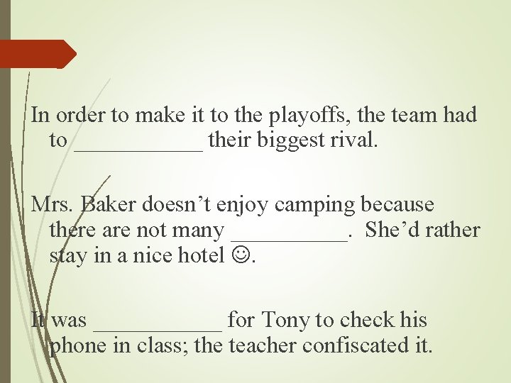 In order to make it to the playoffs, the team had to ______ their In order to make it to the playoffs, the team had to ______ their