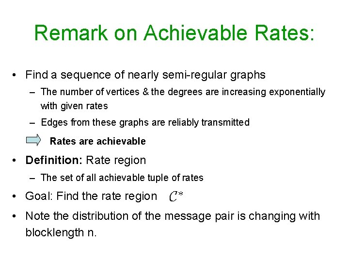 Remark on Achievable Rates: • Find a sequence of nearly semi-regular graphs – The