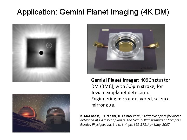Application: Gemini Planet Imaging (4 K DM) Gemini Planet Imager: 4096 actuator DM (BMC),