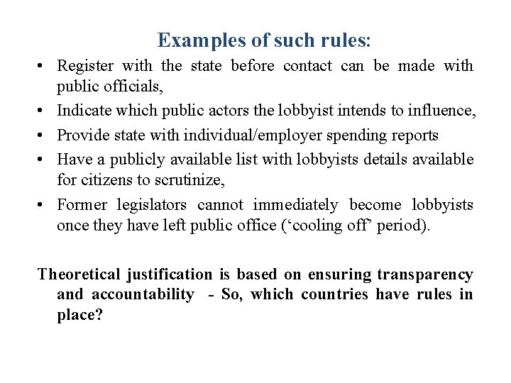 Examples of such rules: • Register with the state before contact can be made