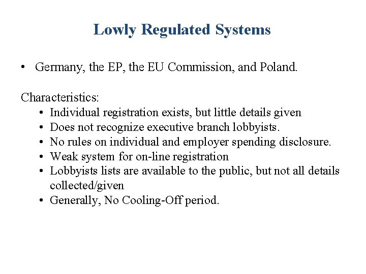 Lowly Regulated Systems • Germany, the EP, the EU Commission, and Poland. Characteristics: •