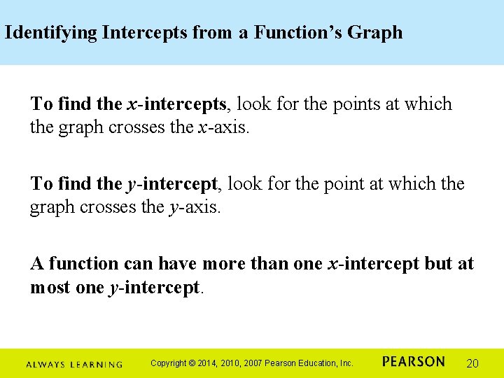Identifying Intercepts from a Function’s Graph To find the x-intercepts, look for the points Identifying Intercepts from a Function’s Graph To find the x-intercepts, look for the points