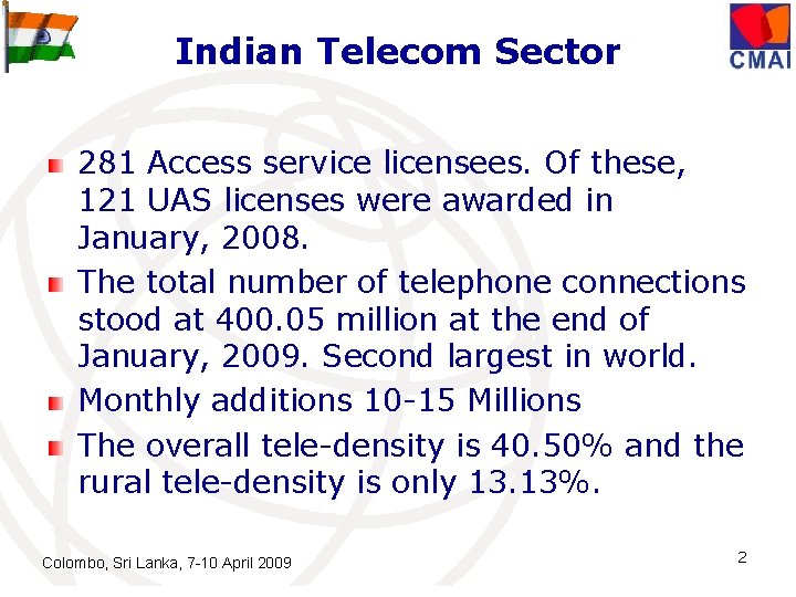 Indian Telecom Sector 281 Access service licensees. Of these, 121 UAS licenses were awarded