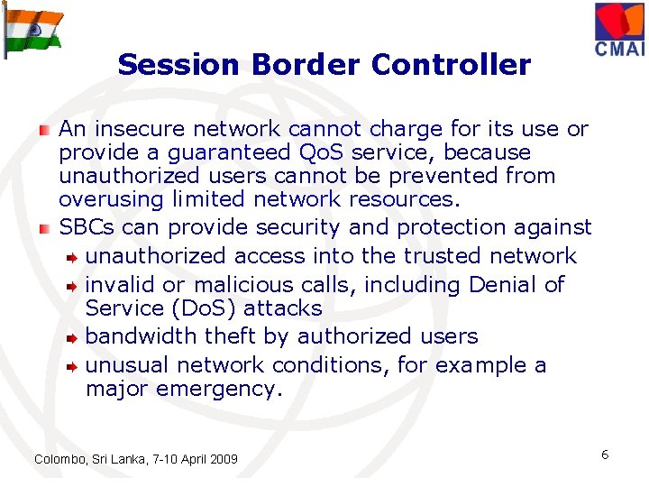 Session Border Controller An insecure network cannot charge for its use or provide a