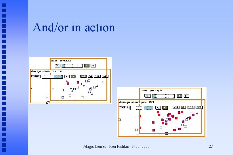 And/or in action Magic Lenses - Ken Fishkin - Nov. 2000 27 
