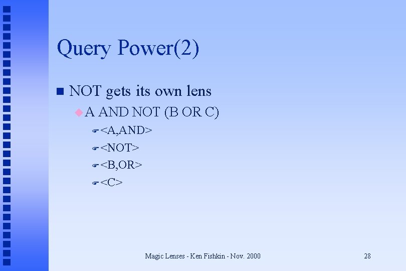 Query Power(2) n NOT gets its own lens u. A AND NOT (B OR