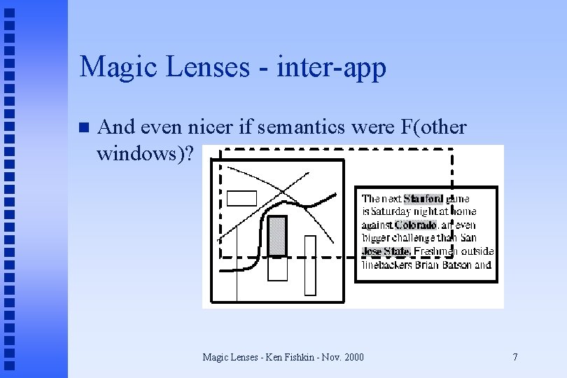 Magic Lenses - inter-app n And even nicer if semantics were F(other windows)? Magic