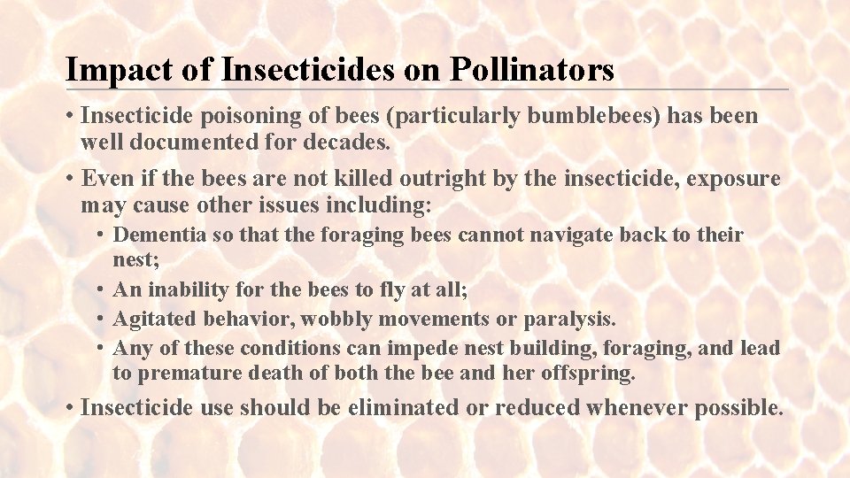 Impact of Insecticides on Pollinators • Insecticide poisoning of bees (particularly bumblebees) has been