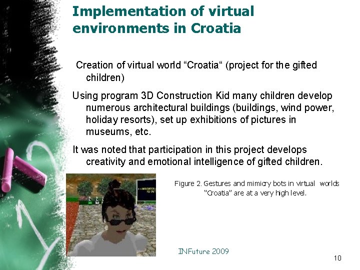 Implementation of virtual environments in Croatia Creation of virtual world “Croatia“ (project for the