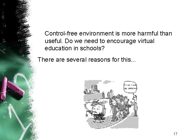 Control-free environment is more harmful than useful. Do we need to encourage virtual education