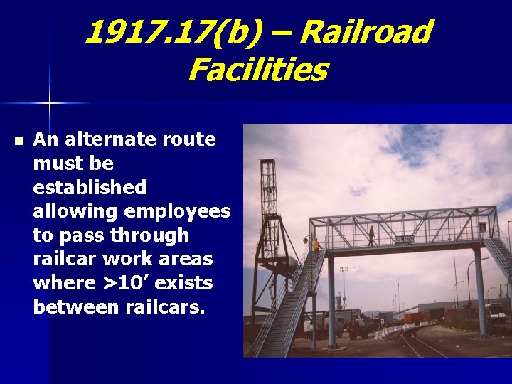 1917. 17(b) – Railroad Facilities n An alternate route must be established allowing employees