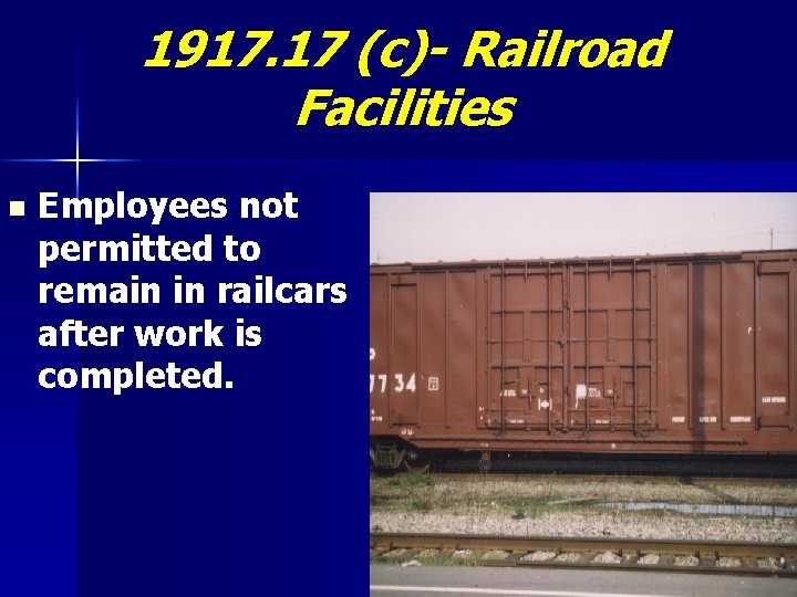1917. 17 (c)- Railroad Facilities n Employees not permitted to remain in railcars after