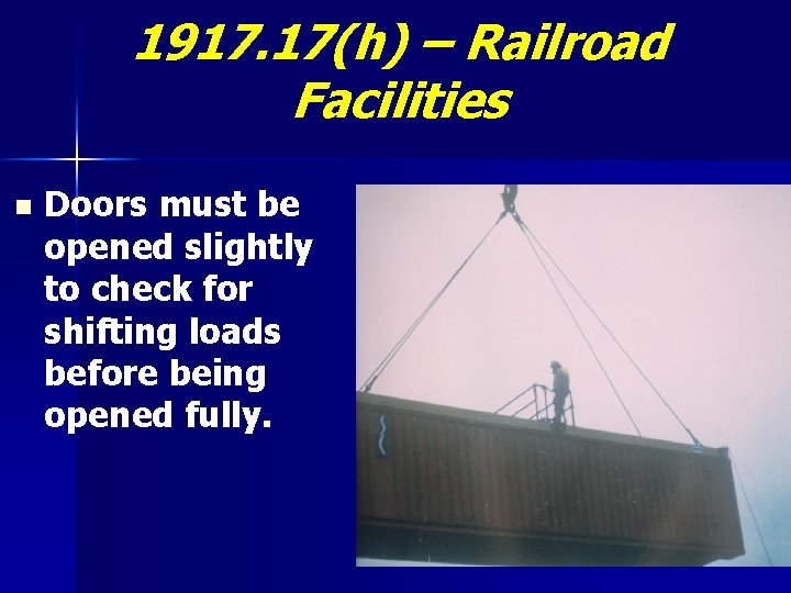 1917. 17(h) – Railroad Facilities n Doors must be opened slightly to check for