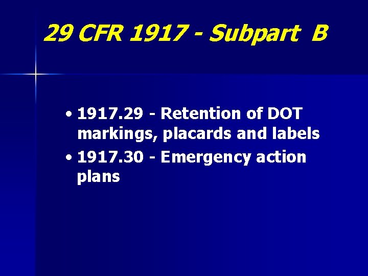 29 CFR 1917 - Subpart B • 1917. 29 - Retention of DOT markings,
