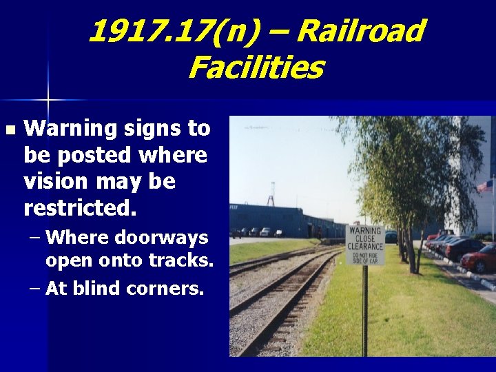 1917. 17(n) – Railroad Facilities n Warning signs to be posted where vision may