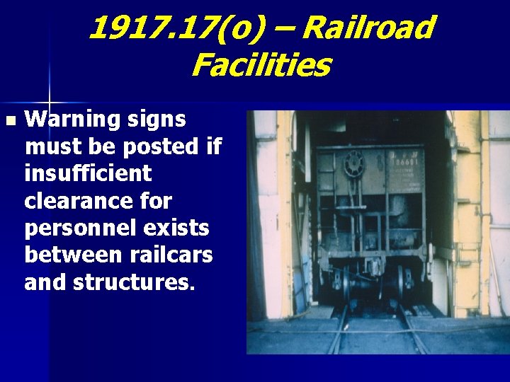 1917. 17(o) – Railroad Facilities n Warning signs must be posted if insufficient clearance