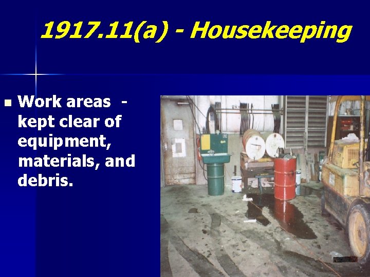 1917. 11(a) - Housekeeping n Work areas kept clear of equipment, materials, and debris.